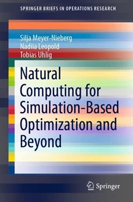 Abbildung von Meyer-Nieberg / Leopold | Natural Computing for Simulation-Based Optimization and Beyond | 1. Auflage | 2019 | beck-shop.de
