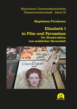 Abbildung von Fürnkranz | Elizabeth I in Film und Fernsehen | 1. Auflage | 2019 | beck-shop.de