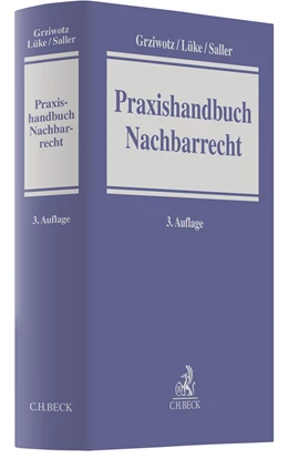 Abbildung von Grziwotz / Lüke | Praxishandbuch Nachbarrecht | 3. Auflage | 2020 | beck-shop.de