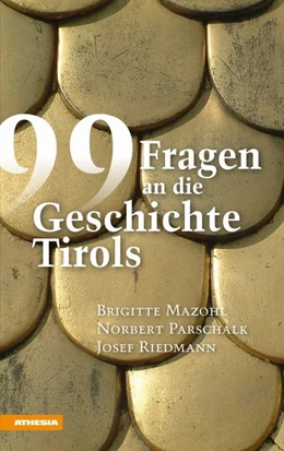 Abbildung von Mazohl / Parschalk | 99 Fragen an die Geschichte Tirols | 2. Auflage | 2020 | beck-shop.de