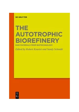 Abbildung von Kourist / Schmidt | The Autotrophic Biorefinery | 1. Auflage | 2021 | beck-shop.de