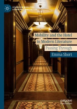 Abbildung von Short | Mobility and the Hotel in Modern Literature | 1. Auflage | 2019 | beck-shop.de