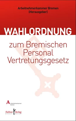 Abbildung von Arbeitnehmerkammer Bremen | Wahlordnung zum Bremischen Personalvertretungsgesetz | 1. Auflage | 2019 | beck-shop.de