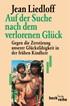 Cover: Liedloff, Jean, Auf der Suche nach dem verlorenen Glück