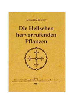 Abbildung von Rouhier / Rätsch | Die Hellsehen hervorrufenden Pflanzen | 2. Auflage | 1994 | 2 | beck-shop.de