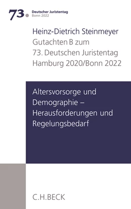Abbildung von Verhandlungen des 73. Deutschen Juristentages • Hamburg 2020/Bonn 2022, Band 1: Gutachten / Teil B: Altersvorsorge und Demographie - Herausforderungen und Regelungsbedarf | 1. Auflage | 2020 | beck-shop.de