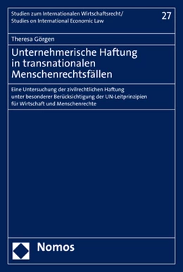 Abbildung von Görgen | Unternehmerische Haftung in transnationalen Menschenrechtsfällen | 1. Auflage | 2019 | Band 27 | beck-shop.de