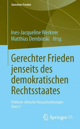 Abbildung von Werkner / Dembinski | Gerechter Frieden jenseits des demokratischen Rechtsstaates | 1. Auflage | 2019 | beck-shop.de