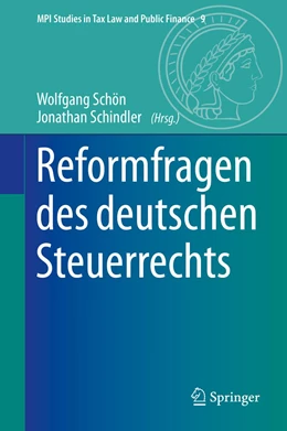 Abbildung von Schön / Schindler | Reformfragen des deutschen Steuerrechts | 1. Auflage | 2020 | beck-shop.de