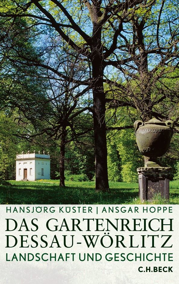 Cover: Küster, Hansjörg / Hoppe, Ansgar, Das Gartenreich Dessau-Wörlitz