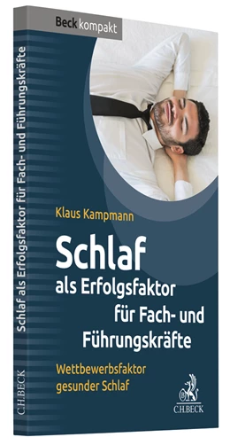 Abbildung von Kampmann | Schlaf als Erfolgsfaktor für Fach- und Führungskräfte | 1. Auflage | 2020 | beck-shop.de