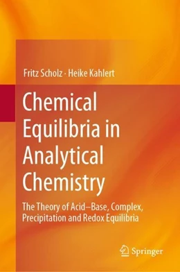 Abbildung von Scholz / Kahlert | Chemical Equilibria in Analytical Chemistry | 1. Auflage | 2019 | beck-shop.de