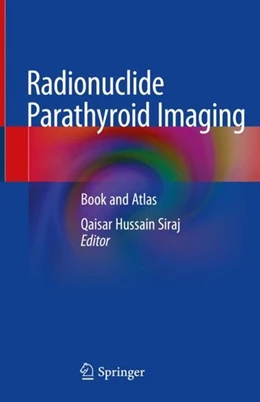 Abbildung von Siraj | Radionuclide Parathyroid Imaging | 1. Auflage | 2019 | beck-shop.de