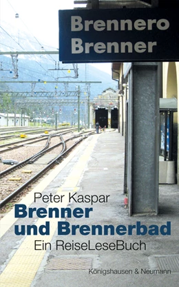 Abbildung von Kaspar | Brenner und Brennerbad | 1. Auflage | 2019 | beck-shop.de