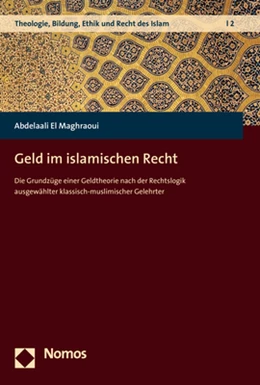 Abbildung von El Maghraoui | Geld im islamischen Recht | 1. Auflage | 2019 | 2 | beck-shop.de