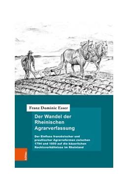 Abbildung von Esser | Der Wandel der Rheinischen Agrarverfassung | 1. Auflage | 2019 | beck-shop.de