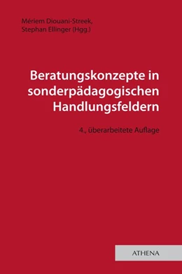 Abbildung von Diouani-Streek / Ellinger | Beratungskonzepte in sonderpädagogischen Handlungsfeldern | 4. Auflage | 2019 | beck-shop.de