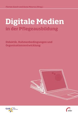 Abbildung von Gasch / Maurus | Digitale Medien in der Pflegeausbildung | 1. Auflage | 2022 | beck-shop.de