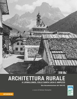 Abbildung von Stampfer | Architettura rurale a Livinallongo, Colle Santa Lucia e Ampezzo | 1. Auflage | 2020 | beck-shop.de