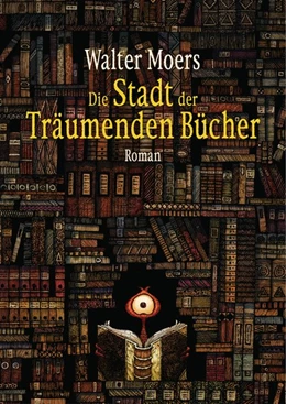 Abbildung von Moers | Die Stadt der Träumenden Bücher | 1. Auflage | 2019 | beck-shop.de