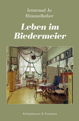 Abbildung von Himmelheber | Leben im Biedermeier | 1. Auflage | 2020 | beck-shop.de
