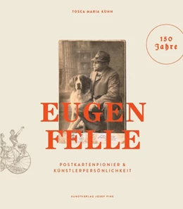 Abbildung von Kühn | Eugen Felle - Postkartenpionier & Künstlerpersönlichkeit | 1. Auflage | 2019 | beck-shop.de