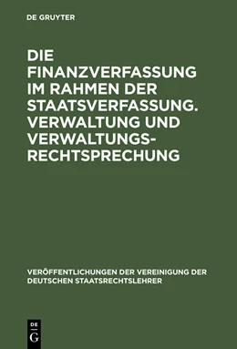Abbildung von Die Finanzverfassung im Rahmen der Staatsverfassung. Verwaltung und Verwaltungsrechtsprechung | 1. Auflage | 1973 | 14 | beck-shop.de