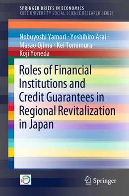 Abbildung von Yamori / Asai | Roles of Financial Institutions and Credit Guarantees in Regional Revitalization in Japan | 1. Auflage | 2019 | beck-shop.de