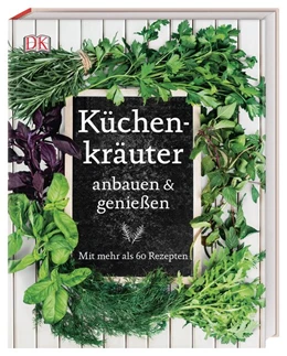 Abbildung von Cox / Moine | Küchenkräuter anbauen und genießen | 1. Auflage | 2020 | beck-shop.de