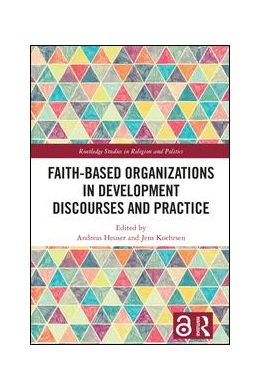 Abbildung von Koehrsen / Heuser | Faith-Based Organizations in Development Discourses and Practice | 1. Auflage | 2019 | beck-shop.de
