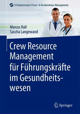 Abbildung von Rall / Langewand | Crew Resource Management für Führungskräfte im Gesundheitswesen | 1. Auflage | 2022 | beck-shop.de