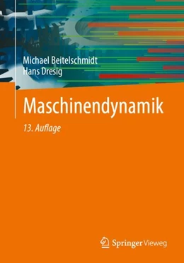 Abbildung von Dresig / Beitelschmidt | Maschinendynamik | 13. Auflage | 2024 | beck-shop.de