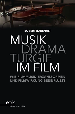 Abbildung von Rabenalt | Musikdramaturgie im Film | 1. Auflage | 2020 | beck-shop.de