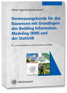 Abbildung von Witte / Sparla | Vermessungskunde für das Bauwesen mit Grundlagen des Building Information Modeling (BIM) und der Statistik | 9. Auflage | 2020 | beck-shop.de
