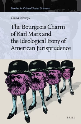 Abbildung von Neacsu | The Bourgeois Charm of Karl Marx & the Ideological Irony of American Jurisprudence | 1. Auflage | 2019 | 158 | beck-shop.de