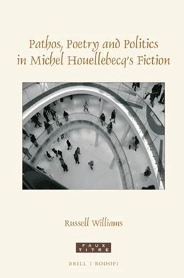 Abbildung von Williams | Pathos, poetry and politics in Michel Houellebecq's fiction | 1. Auflage | 2019 | 437 | beck-shop.de