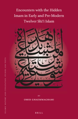 Abbildung von Ghaemmaghami | Encounters with the Hidden Imam in Early and Pre-Modern Twelver Shi'i Islam | 1. Auflage | 2020 | 167 | beck-shop.de