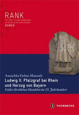 Abbildung von Holste-Massoth | Ludwig II. Pfalzgraf bei Rhein und Herzog von Bayern | 1. Auflage | 2020 | beck-shop.de