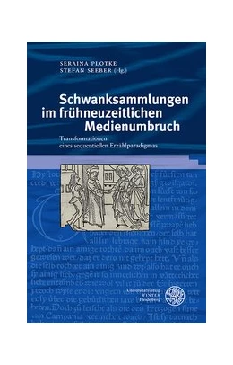 Abbildung von Plotke / Seeber | Schwanksammlungen im frühneuzeitlichen Medienumbruch | 1. Auflage | 2019 | beck-shop.de