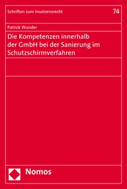 Abbildung von Wunder | Die Kompetenzen innerhalb der GmbH bei der Sanierung im Schutzschirmverfahren | 1. Auflage | 2019 | 74 | beck-shop.de