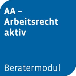 Abbildung von Beratermodul AA Arbeitsrecht aktiv | 1. Auflage | | beck-shop.de