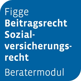 Abbildung von Beratermodul Figge Beitragsrecht Sozialversicherungsrecht
 | 1. Auflage | | beck-shop.de
