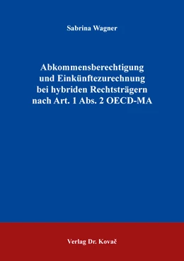 Abbildung von Wagner | Abkommensberechtigung und Einkünftezurechnung bei hybriden Rechtsträgern nach Art. 1 Abs. 2 OECD-MA | 1. Auflage | 2019 | 156 | beck-shop.de