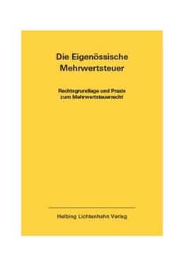 Abbildung von Die Eidgenössische Mehrwertsteuer EL 43 | 1. Auflage | 2019 | 43 | beck-shop.de