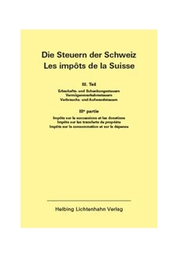Abbildung von Die Steuern der Schweiz: Teil III EL 137 | 1. Auflage | 2019 | 137 | beck-shop.de