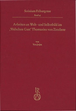 Abbildung von Jerjen | Arbeiten an Welt- und Selbstbild im ,Welschen Gast‘ Thomasins von Zerclære | 1. Auflage | 2019 | 45 | beck-shop.de