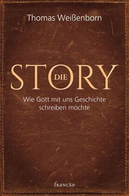 Abbildung von Weißenborn | Die Story | 1. Auflage | 2019 | beck-shop.de