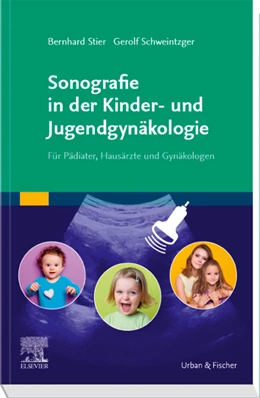 Abbildung von Stier / Schweintzger | Sonografie in der Kinder- und Jugendgynäkologie | 1. Auflage | 2019 | beck-shop.de