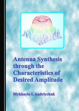 Abbildung von Andriychuk | Antenna Synthesis through the Characteristics of Desired Amplitude | 1. Auflage | 2019 | beck-shop.de