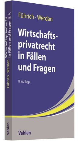 Abbildung von Führich / Werdan | Wirtschaftsprivatrecht in Fällen und Fragen | 8. Auflage | 2020 | beck-shop.de